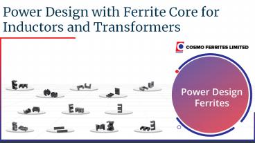 Power Design with Ferrite Core for Inductors and Transformers