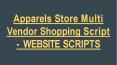 Apparels Store Multi Vendor Shopping Script - WEBSITE SCRIPTS PowerPoint PPT Presentation