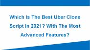 Which is the best Uber clone script in 2021