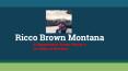 Ricco Brown - A Public-Spirited Individual in Montana PowerPoint PPT Presentation