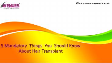 5 Important Things About Hair Transplant In Ahmedabad