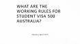 WHAT ARE THE WORKING RULES FOR STUDENT VISA 500 AUSTRALIA? PowerPoint PPT Presentation
