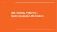 Bio-Energy Patches | Body Balanced Remedies PowerPoint PPT Presentation