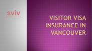 Visitor Visa Insurance in Vancouver