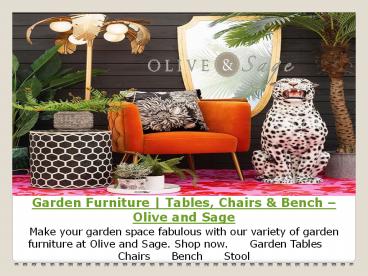 Garden Furniture | Tables, Chairs & Bench – Olive and Sage