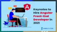 Keynotes to Hire Angular Front-End Developer in 2021