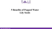 5 Benefits of Popped Water Lily Seeds