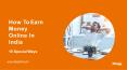 How to Earn Money Online in India- 10 Special Ways PowerPoint PPT Presentation