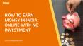 How to Earn Money in India Online with No Investment PowerPoint PPT Presentation