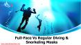 Full-Face Versus Regular Diving & Snorkeling Masks - Ocean Enterprises PowerPoint PPT Presentation
