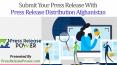 Submit Your Press Release With Press Release Distribution Afghanistan PowerPoint PPT Presentation