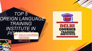 TOP 5 FOREIGN LANGUAGE TRAINING INSTITUTE IN PITAMPURA