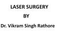 Laser Surgery at VS Rathore's PowerPoint PPT Presentation
