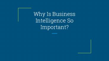 Why Is Business Intelligence So Important?