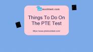 Things To Do On The PTE Test