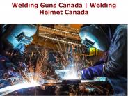 Welding Guns Canada | Welding Helmet Canada