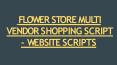 Flower Store Multivendor Script PowerPoint PPT Presentation