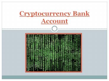 Cryptocurrency Bank Account: A Quick Guide To The Benefits Of Crypto Currency