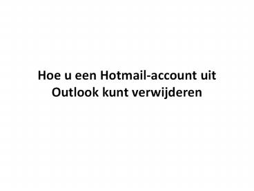 Hoe u een Hotmail-account uit Outlook kunt verwijderen