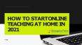 Best 2021 Tips to Start Online Teaching at Home PowerPoint PPT Presentation