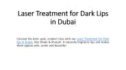 Laser Treatment for Dark Lips in Dubai