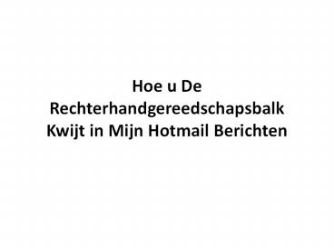 Hoe u De Rechterhandgereedschapsbalk Kwijt in Mijn Hotmail Berichten