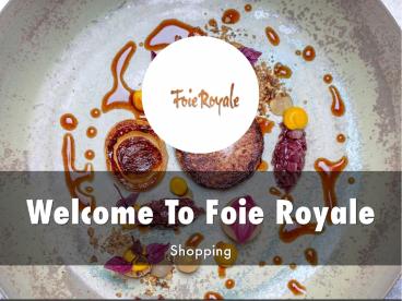 Foie Royale Presentation