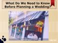 What Do We Need to Know Before Planning a Wedding_ PowerPoint PPT Presentation