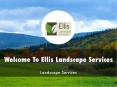 Ellis Landscape Services Presentation PowerPoint PPT Presentation