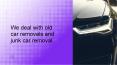 We deal with old car removals and junk car removal. PowerPoint PPT Presentation