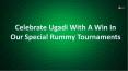 Celebrate Ugadi with a win in our special rummy tournaments PowerPoint PPT Presentation