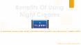 Benefits Of Using Night Creams PowerPoint PPT Presentation