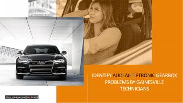 Identify Audi A6 Tiptronic Gearbox Problems by Gainesville Technicians