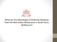 What are the advantages of ordering takeaway from the best Indian restaurants in South Yarra, Melbourne? PowerPoint PPT Presentation