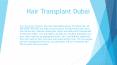Hair Transplant Dubai PowerPoint PPT Presentation