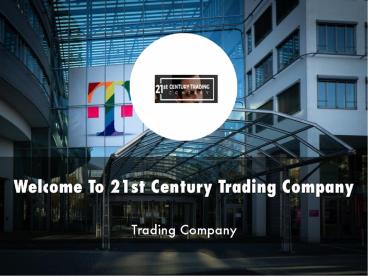 21st Century Trading Company Presentation
