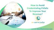 How to Avoid Credentialing Pitfalls To Improve Your Revenue?