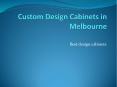 Custom Design Cabinets in Melbourne (1) PowerPoint PPT Presentation