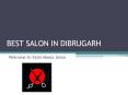 Find the Top Best Salon in Dibrugarh | Hair Salon Dibrugarh PowerPoint PPT Presentation