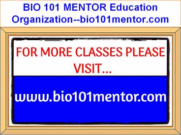 BIO 101 MENTOR Education Organization--bio101mentor.com