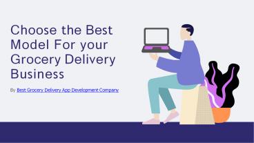 Best Grocery Delivery Models That Grow Your Business