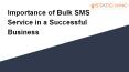 Importance of Bulk SMS Service in a Successful Business PowerPoint PPT Presentation