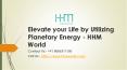 Elevate your Life by Utilizing Planetary Energy - HHM Pure PowerPoint PPT Presentation