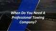 When Do You Need A Professional Towing Company? PowerPoint PPT Presentation