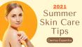 Best Summer Skin Care Tips in 2021 PowerPoint PPT Presentation