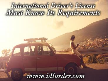 International Driver's License Must Know Its Requirements
