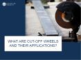 What Are Cut-off Wheels And Their Applications PowerPoint PPT Presentation