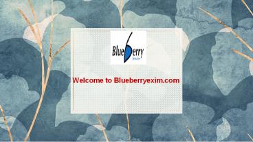 Welcome to Blueberryexim.com