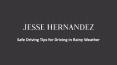 Safe Driving Tips for Driving in Rainy Weather - Law Office of Jesse Hernandez PowerPoint PPT Presentation