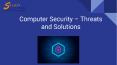 Computer security threats and solutions PowerPoint PPT Presentation